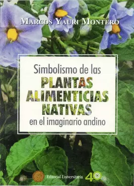 SIMBOLISMO DE LAS PLANTAS ALIMENTICIAS NATIVAS EN EL IMAGINARIO ANDINO
