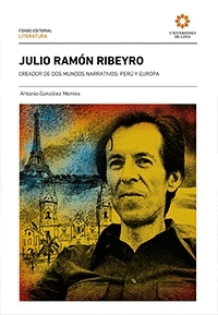 JULIO RAMÓN RIBEYRO, CREADOR DE DOS MUNDOS: PERÚ Y EUROPA
