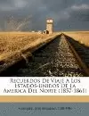 RECUERDOS DE VIAJE A LOS ESTADOS UNIDOS. 1857-1861