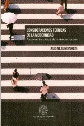 CONSIDERACIONES TEÓRICAS DE LA MODERNIDAD FUNDAMENTOS CRÍTICOS DE LAS CIENCIAS SOCIALES