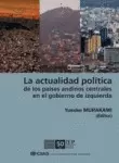 LA ACTUALIDAD POLÍTICA DE LOS PAÍSES ANDINOS CENTRALES EN EL GOBIERNO DE IZQUIERDA