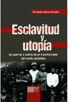 ESCLAVITUD Y UTOPÍA