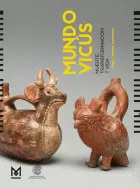 MUNDO VICÚS MUERTE, TRANSFORMACIÓN Y VIDA