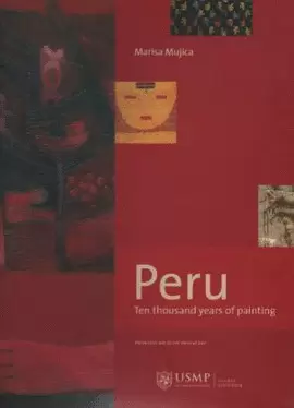 PERU TEN THOUSAND YEARS OF PAINTING