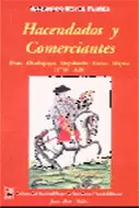HACENDADOS Y COMERCIANTES. PIURA - CHACHAPOYAS - MOYOBAMBA - LAMAS - MAYNAS (1770 - 1820)