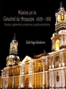 MÚSICA EN LA CATEDRAL DE AREQUIPA 1609-1881