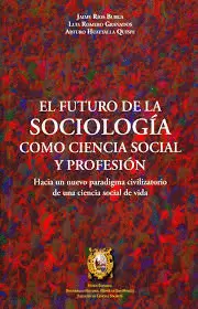 EL FUTURO DE LA SOCIOLOGÍA COMO CIENCIA SOCIAL Y PROFESIÓN