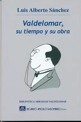 VALDELOMAR, SU TIEMPO Y SU OBRA (HN)