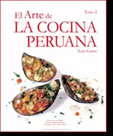 EL ARTE DE LA COCINA PERUANA TOMO I