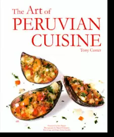 THE ART OF PERUVIAN CUISINE (VOL. I) (REV)