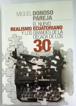 NUEVO REALISMO ECUATORIANO ; LOS GRANDES DE LA DÉCADA DEL 30 : (CRÍTICA LITERARI