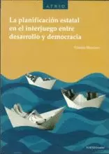 LA PLANIFICACIÓN ESTATAL EN EL INTERJUEGO ENTRE DESARROLLO Y DEMOCRACIA
