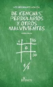 DE KENCHAS, PERDULARIOS Y OTROS MALVIVIENTES