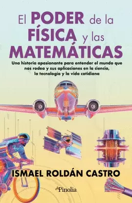 EL PODER DE LA FÍSICA Y LAS MATEMÁTICAS