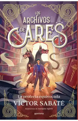 LOS ARCHIVOS DE ARES 1 - LA PROFECÍA EQUIVOCADA