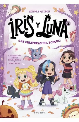 IRIS Y LUNA: CUIDADORAS DE CACHORRITOS MÁGICOS 4 - ¡LAS CRIATURAS DEL BOSQUE!