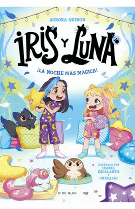 IRIS Y LUNA: CUIDADORAS DE CACHORRITOS MÁGICOS 5 - ¡LA NOCHE MÁS MÁGICA!