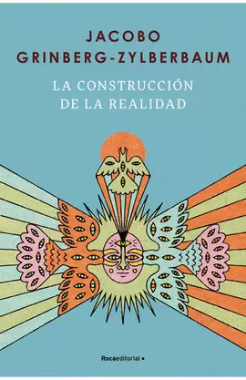 LA CONSTRUCCIÓN DE LA REALIDAD