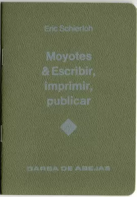 MOYOTES & ESCRIBIR, IMPRIMIR, PUBLICAR