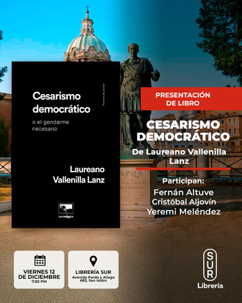 Presentación: Cesarismo Democráctico | Viernes 12 de diciembre - 07:30pm