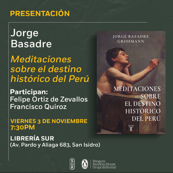 Presentación: Meditaciones sobre el destino histórico del Perú | Viernes 03 de noviembre - 07:30 pm