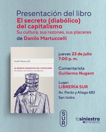 Presentación: El secreto (diabólico) del capitalismo | Jueves 23 de julio - 07:00 pm