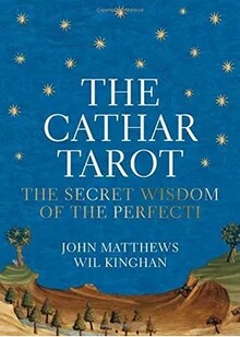 THE CATHAR TAROT: THE SECRET WISDOM OF THE PERFECTI